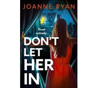 Joanne Ryan Don't Let Her In (Copertina rigida)