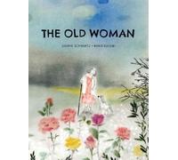 Joanne Schwartz The Old Woman (Copertina rigida)