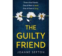 Joanne Sefton The Guilty Friend (Tascabile)