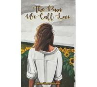 Joanne Sherry Mitchell The Pain We Call Love (Copertina rigida)