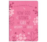 Joanne Simmons How God Grows a Girl of Wisdom and Grace (Rilegato in ecopelle)