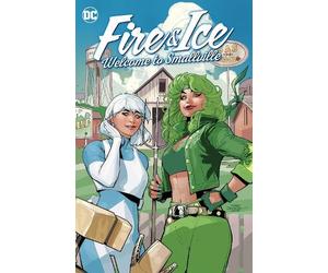 Joanne Starer Natacha Bustos Fire & Ice: Welcome to Smallville (Tascabile)