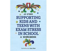 Joanne Steer Supporting Kids and Teens with Exam Stress in School (Tascabile)