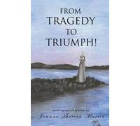Joanne Theresa Martin From Tragedy to Triumph (Tascabile)