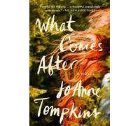 JoAnne Tompkins What Comes After (Tascabile)