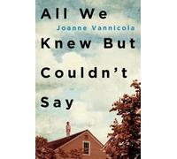 Joanne Vannicola All We Knew But Couldn't Say (Tascabile)