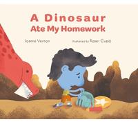 Joanne Vernon A Dinosaur Ate My Homework (Copertina rigida)