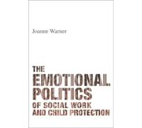 Joanne Warner The Emotional Politics of Social Work and Child (Copertina rigida)