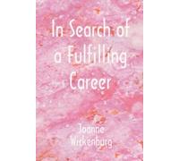 Joanne Wickenburg In Search of a Fulfilling Career (Tascabile)