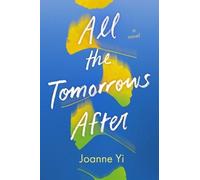 Joanne Yi All the Tomorrows After (Copertina rigida)