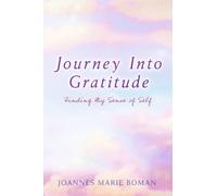 Joannes Marie Boman Journey Into Gratitude (Tascabile)