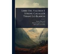 Joanot Martorel Libre Del Valeros E Strenu Caualler Tirant Lo Blanc (Tascabile)