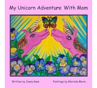 Joany Kane Glorinda Marie My Unicorn Adventure With Mom (Tascabile)