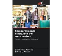 João Batista Ferreira Débora L A Comportamento d'acquisto del consum (Tascabile)