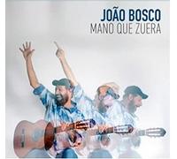 Joao Bosco - Mano Que Zuera