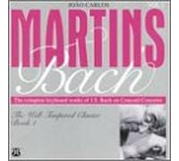 Joao Carlos Martins - Das Klavierwerk Vol. 1 (das Wohltemperierte Klavier, Teil 1)