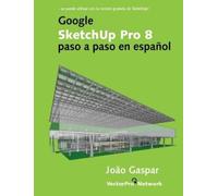 Joao Gaspar Google SketchUp Pro 8 Paso a Paso En Espanol (Tascabile)