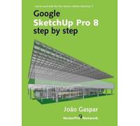 Joao Gaspar Google SketchUp Pro 8 step by step (Tascabile)