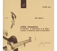 Gilberto, Joao - O Amor, O Sorriso E A Flor