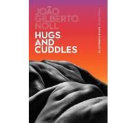 Joao Gilberto Noll Hugs and Cuddles (Tascabile)