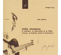 JOAO GILBERTO - O Amor O Sorriso E a Flor by JOAO GILBERTO (2011-01-18)