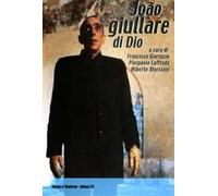 João giullare di Dio. Tutto il cinema di João César Monteiro