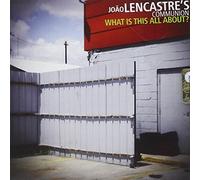 What Is This All About? - Joao Lencastre's Com (Audio cd)