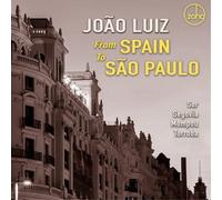 Joao Luiz Joao Luiz: From Spain to Sao Paulo (CD) Album