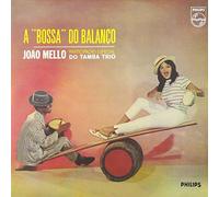 JOAO MELLO/TAMBA TRIO - A Bossa Do Balanco