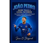 João Pedro: More Than A Goal Scorer: How Faith, Family, And Football Shaped Chelsea's Newest Sensation