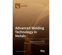 Joao Pedro Oliveira Zhi Zeng Advanced Welding Technology in Metals (Tascabile)