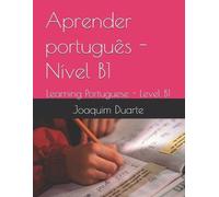 Joaquim Duarte Aprender português - Nível B1 (Tascabile)