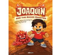 Joaquin and the Anger Monster: A Story About Learning to Calm Big Feelings