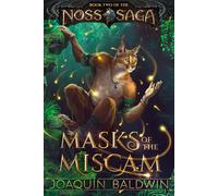 Joaquin Baldwin Masks of the Miscam (Copertina rigida) Noss Saga