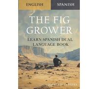 Joaquín de la Sierr The Fig Grower - Learn Spanish Dual Language Boo (Tascabile)