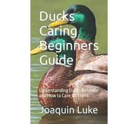 Joaquin Luke Ducks Caring Beginners Guide (Tascabile)