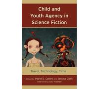 Joaquin Muñoz Child and Youth Agency in Science Fiction (Tascabile)
