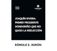 Joaquín Rivera: Primer presidente hondureño que no quiso la reelección