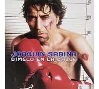 Joaquin Sabina. - Dimelo En La Calle.