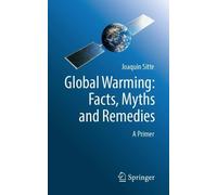 Joaquin Sitte Global Warming: Facts, Myths and Remedies (Tascabile)