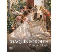Joaquin Sorolla: Painter of Light