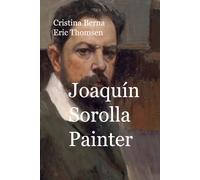 Joaquín Sorolla Painter: The Great Spanish Master of Light
