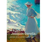 Joaquin Sorolla, Peintre de la lumière