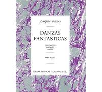 Joaquin Turina: Danzas Fantasticas. For Pianoforte