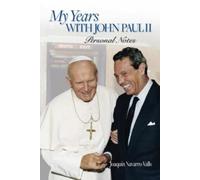 Joaquin Valls My Years with John Paul II (Tascabile)