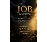 Job: A Theological Study Manual: Trusting GOD Through Suffering, Silence, and Sovereignity
