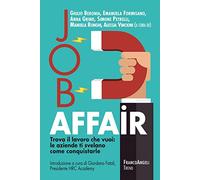Job affair. Trova il lavoro che vuoi: le aziende ti svelano come conquistarle