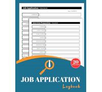 Job Application Logbook: Work Search & Interview Tracker | Dream Job Organizer Workbook to Get Hired | 63 Pages