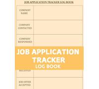 Job Application Tracker Log Book: Employment Search Planner, Looking For Job