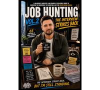 Job Hunting Vol. 2: The Interview Strikes Back